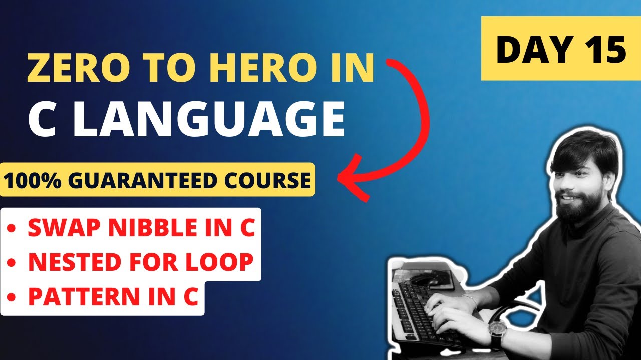 Day 15 - Swap nibble | Nested For loop | Pattern in C | Zero to Hero in C language Live Course(FREE)