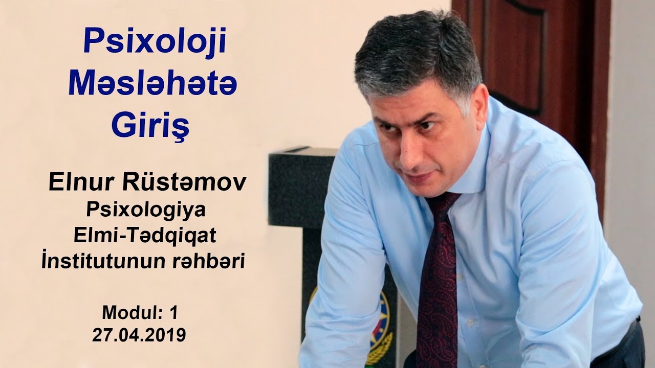 Psixoloji məsləhətə giriş kursu - Modul 1 (2-ci hissə)