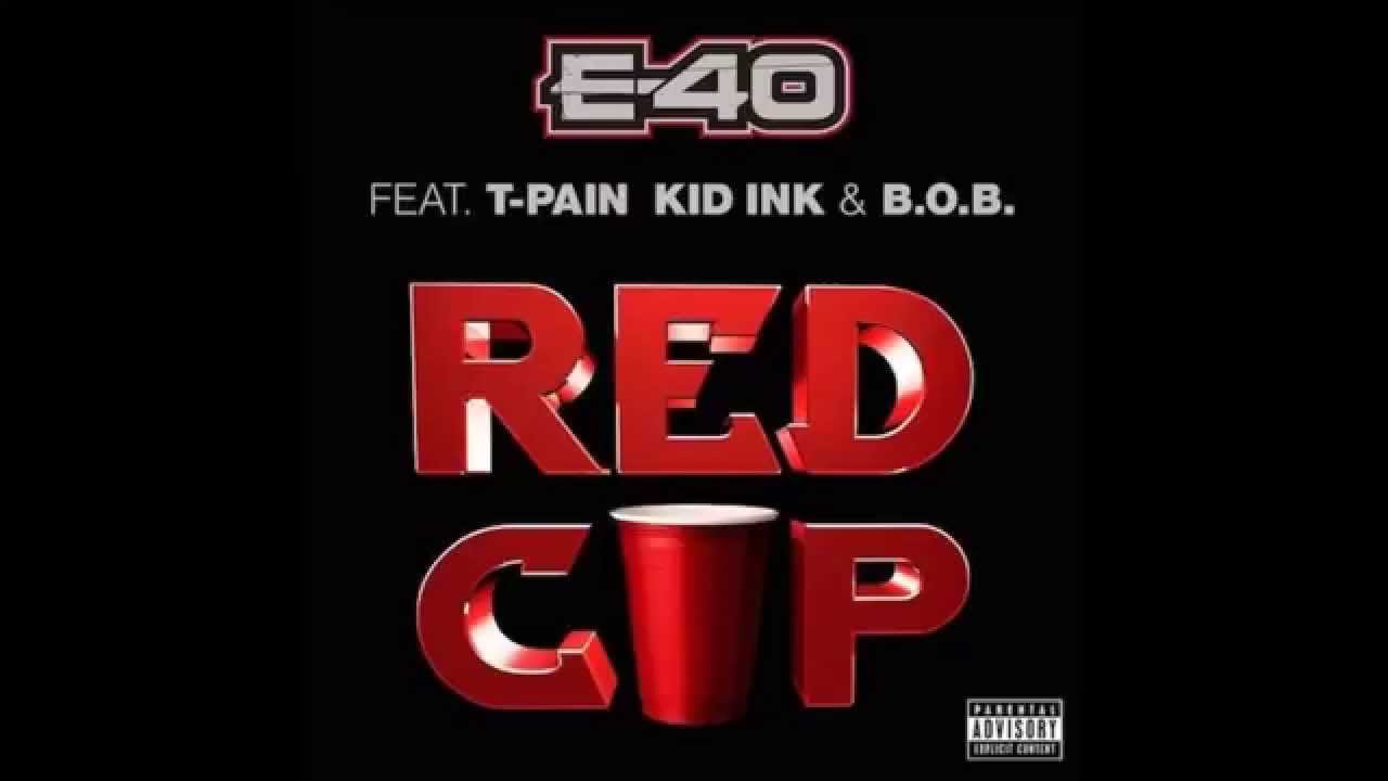 E-40 feat.T-Pain, Kid Ink & BoB - Red Cup (Clean)