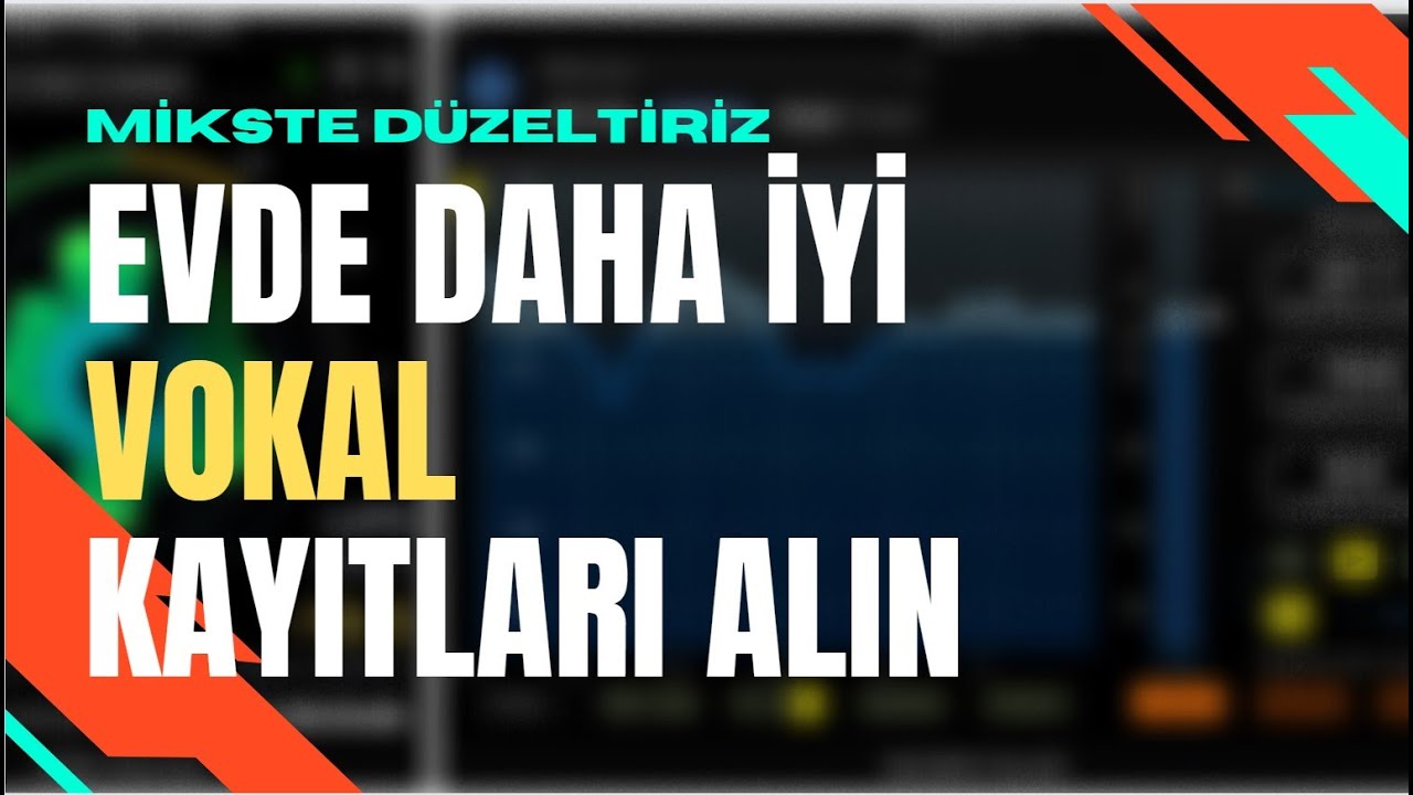 Mikste Düzeltiriz - Evde Temiz Vokal Kaydı için öneriler