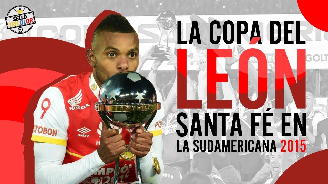 Independiente Santa Fe: La Primera SUDAMERICANA Para Colombia | Copa Sudamericana 2015