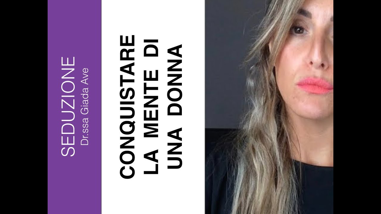 Come conquistare la mente di una donna