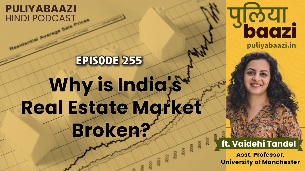 Why Is India’s Real Estate Market Broken?शहरों में घर इतने कम क्यों ft.Vaidehi Tandel #hindipodcast