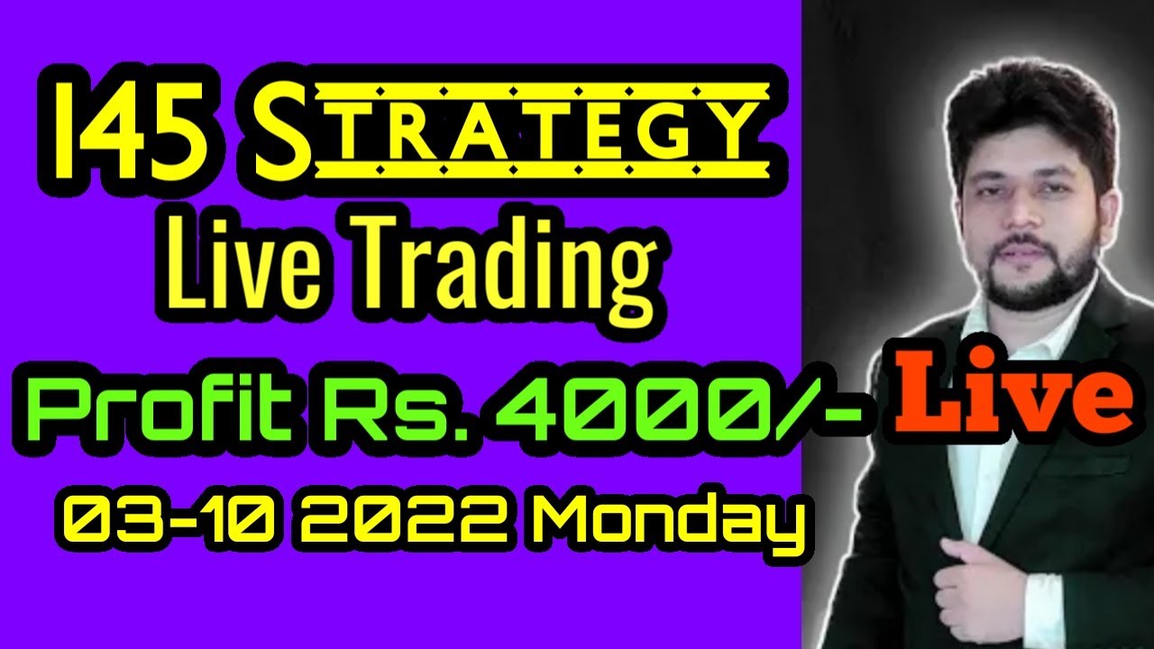145 Strategy Live Trading & Profit Rs.4000/- ! Nifty 50 ! 03-10-2022 ! Monday