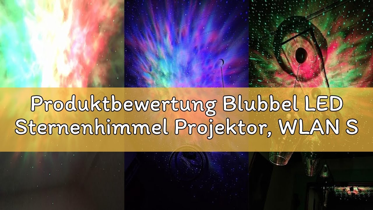Produktbewertung Blubbel LED Sternenhimmel Projektor, WLAN Sternenprojektor, 3D Galaxy Lampe Nachtli