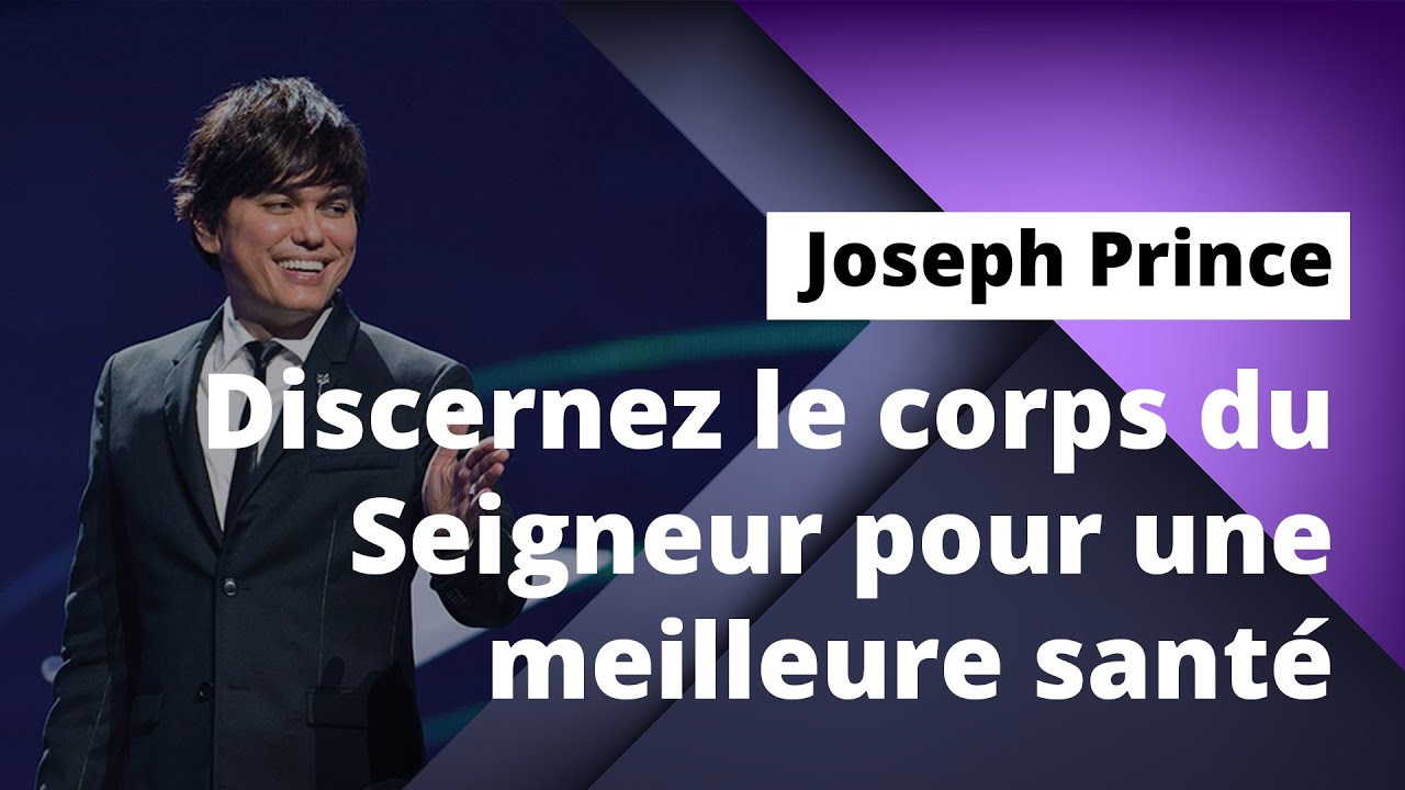Joseph Prince - Discernez le corps du Seigneur pour une meilleure santé