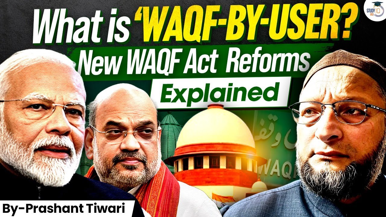 WAQF by User Explained | Big Changes in WAQF Amendment Act | UPSC | StudyIQ IAS