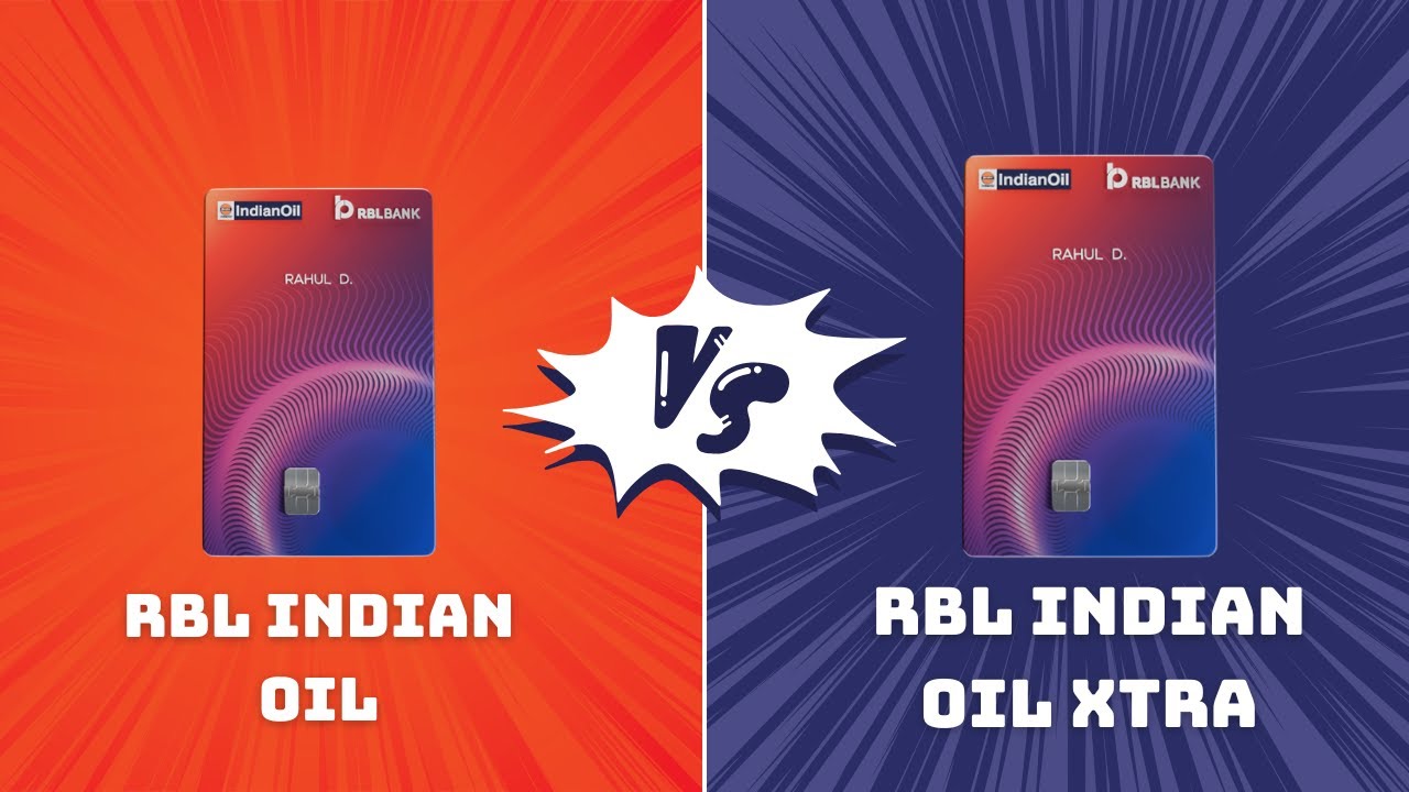 RBL Bank Indian Oil vs Indian Oil XTRA Credit Card 2025: Fees, Points & Welcome Gifts