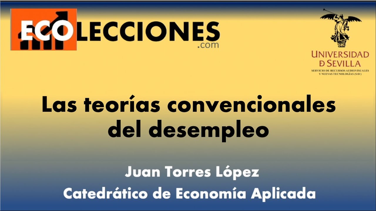 ECOLECCIONES 9.3. Las teorías convencionales del desempleo