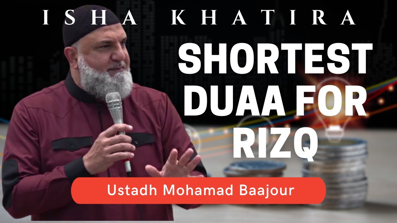 Shortest Duaa for Rizq | Ustadh Mohamad Baajour | Isha Khatira