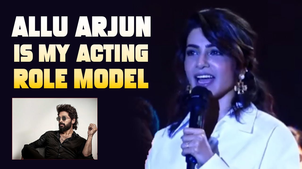Allu Arjun is My Acting Role Model Says Samantha | Filmyfocus.com
