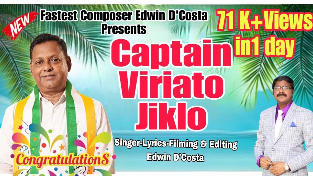 New Konkani Songs 2024 - - CAPTAIN VIRIATO JIKLO / By Edwin D’Costa/ LATEST HOT ISSUE.