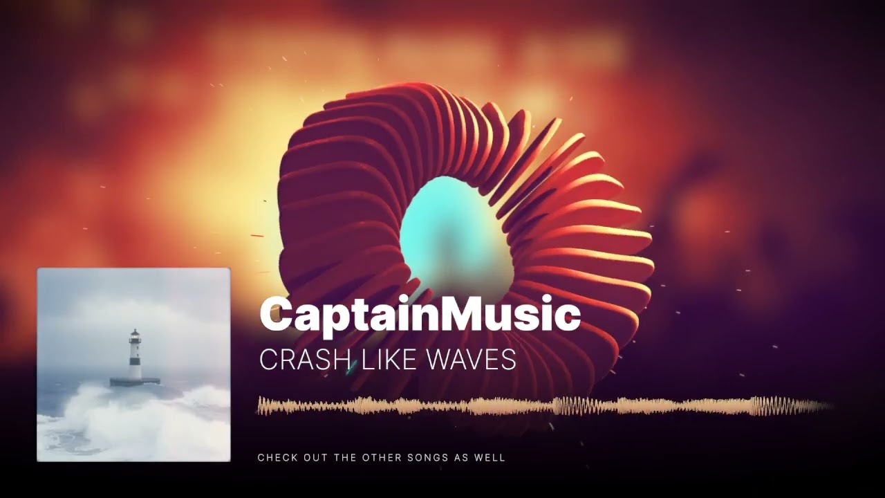 Crash Like Waves | CaptainMusic
