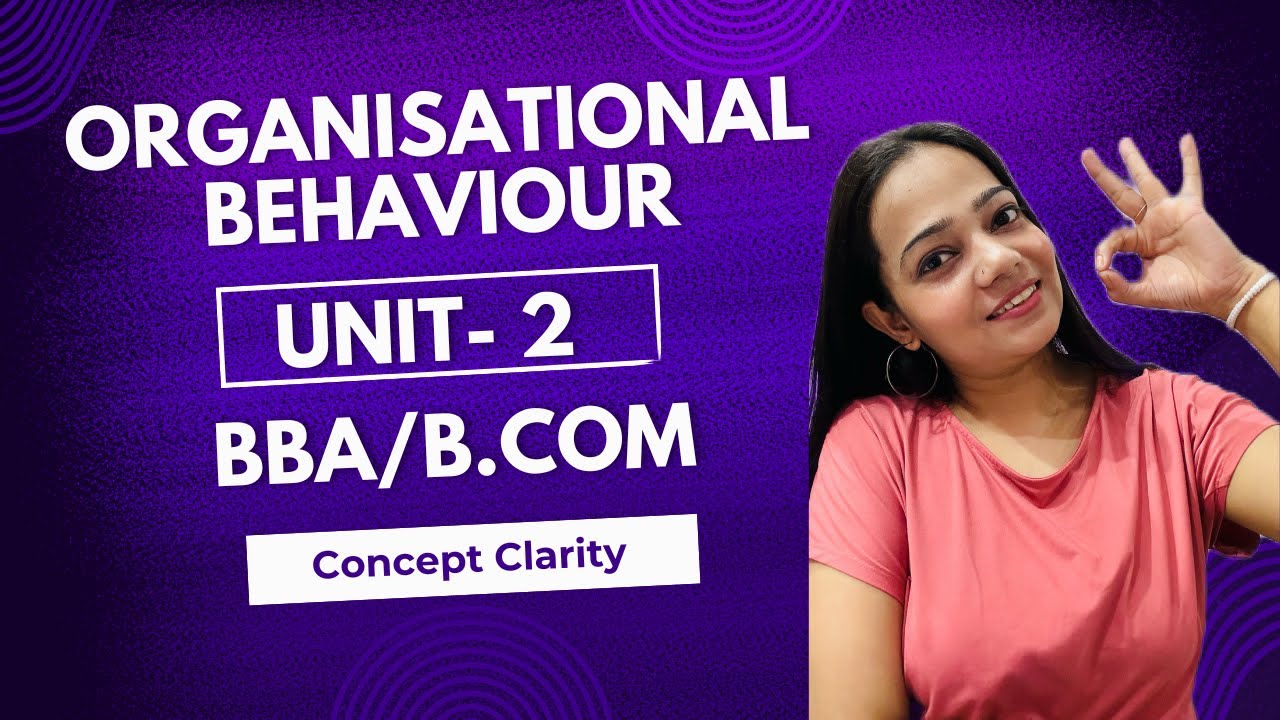 Organisational Behaviour | NEP | Unit - 2 | Simple and Clear | BBA/B.Com /MBA / M.Com | #OB #bbabcom