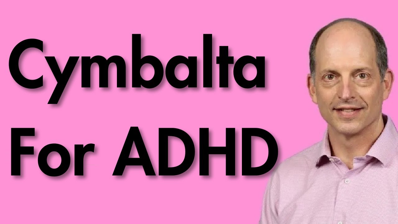 Cymbalta (Duloxetine) for ADHD