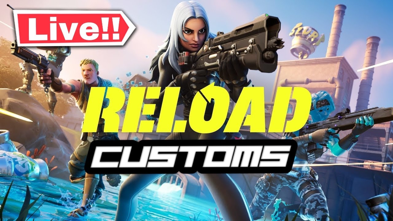 FORTNITE LIVE RELOAD CUSTOMS WITH VIEWERS!  DUOS SQUADS NAE