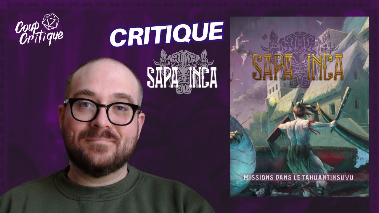 CRITIQUE JDR | SAPA INCA - Missions dans le Tahuantinsuyu - les aventures dans l'empire Inca