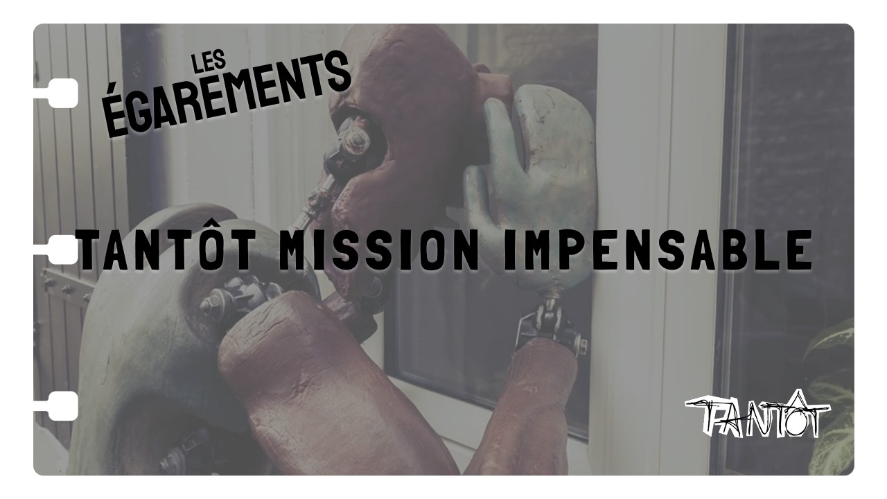 Tantôt Mission Impensable