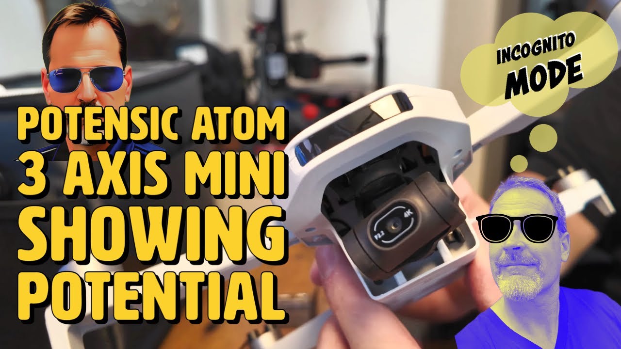 Potensic ATOM 3 axis gimbal sub 250g I'm Really Testing This Thing?
