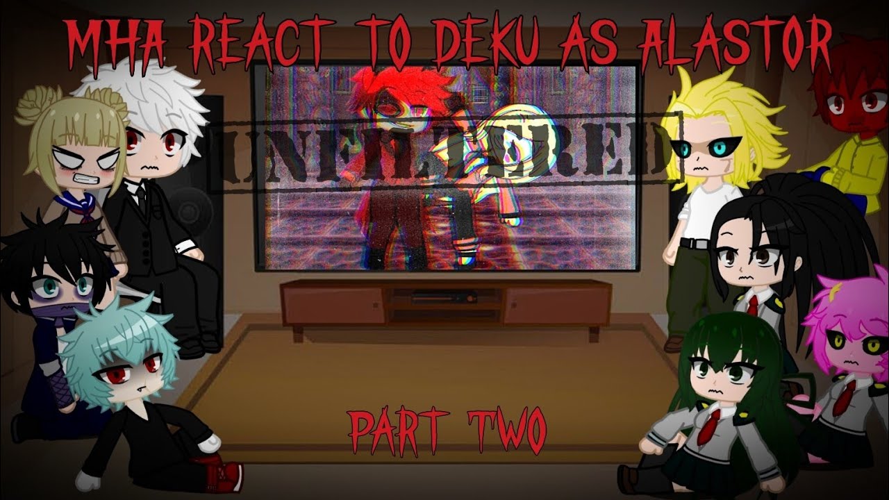 MHA React to Deku as Alastor Part Two [UNFILTERED]