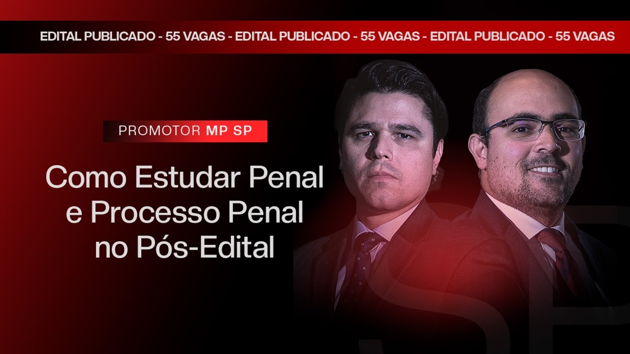 Promotor MP SP - Como Estudar Penal e Processo Penal no Pós-Edital