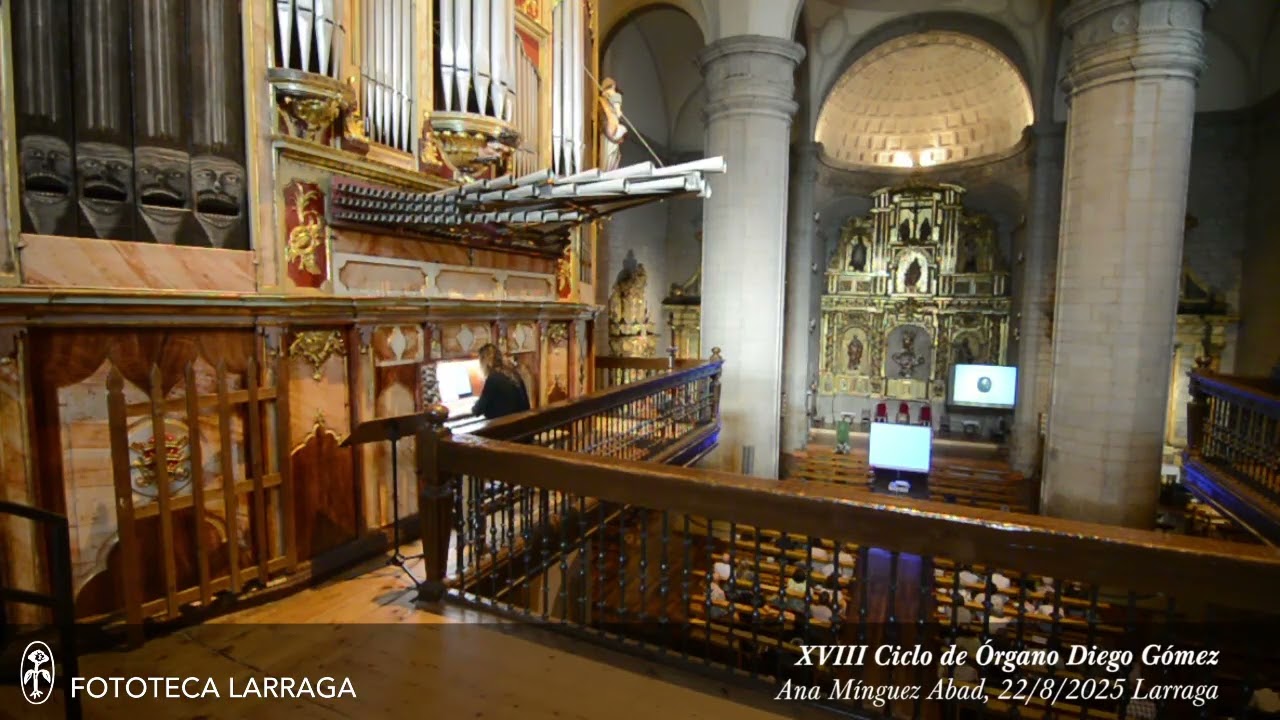 XVIII Ciclo de Órgano Diego Gómez. Ana Mínguez Abad 22/8/2025 #Larraga