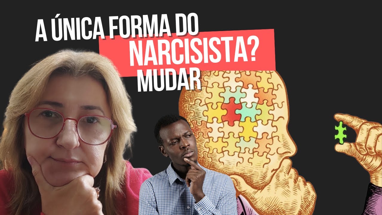 A ÚNICA FORMA DO NARCISISTA MUDAR | ADRIANA ALBUQUERQUE