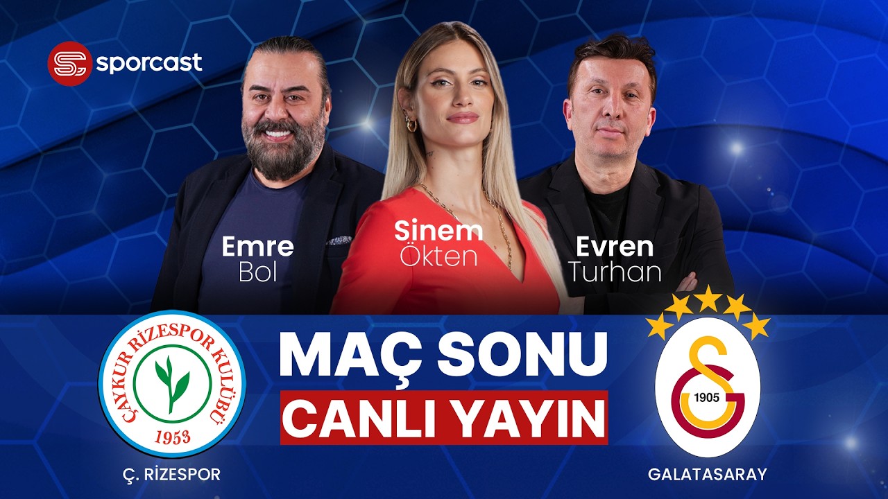 #CANLI | Galatasaray – Çaykur Rizespor Maç Sonu | Sinem Ökten & Emre Bol & Evren Turhan