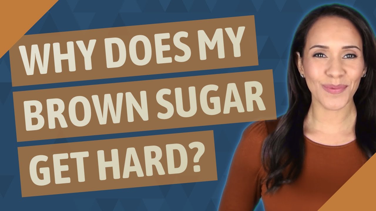 Why does my brown sugar get hard?