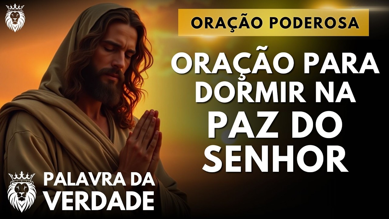 ORA&Ccedil;&Atilde;O DA NOITE DE HOJE 21/03 - Ora&ccedil;&atilde;o Para Dormir Na Paz do Senhor - Dormir a Noite Toda com Paz.
