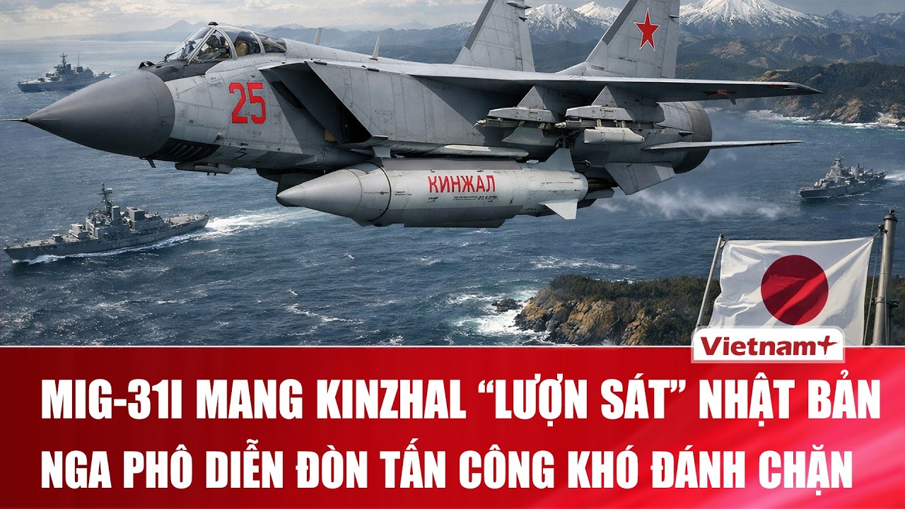 Tiêm kích siêu tốc Nga “kè kè” Kinzhal áp sát Nhật Bản, màn phô diễn khiến phòng thủ “toát mồ hôi”