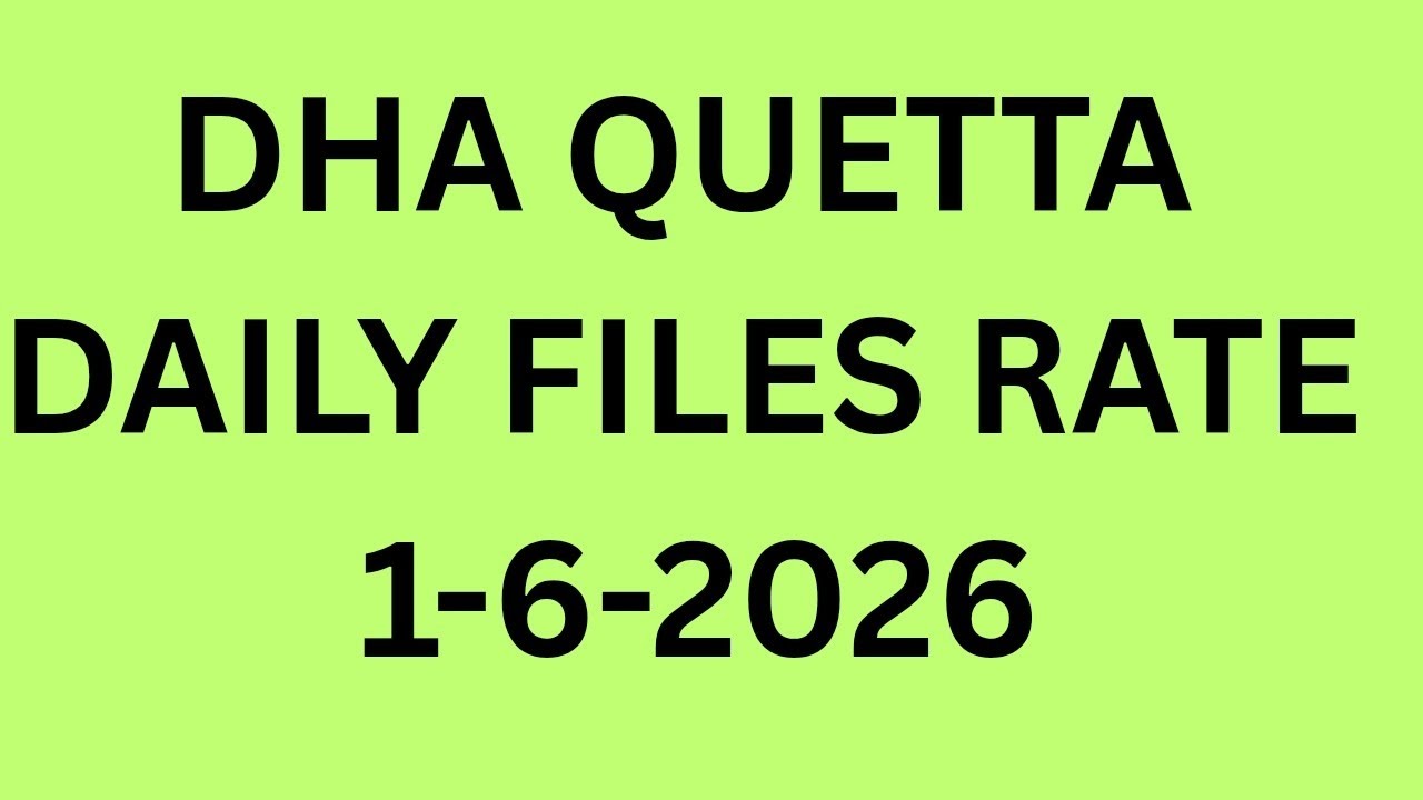 DHA Quetta Daily Update |Files Rate 0321-7779257