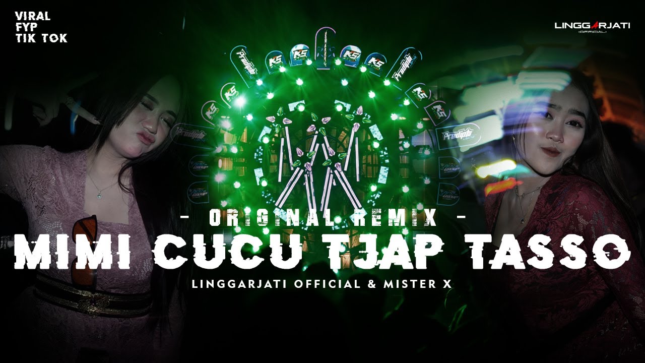 DJ MIMI CUCU TJAP TASSO VIRAL TIK TOK I LINGGARJATI OFFICIAl & MISTER X