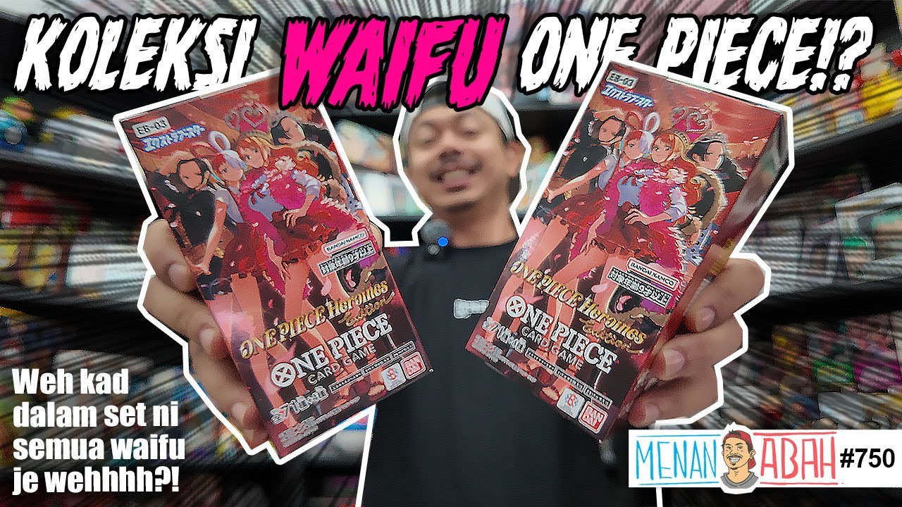 ONE PIECE HEROINES EDITION EB03! Set ni penuh dengan WAIFU je wehhh!? [MenanAbah Ep.750]