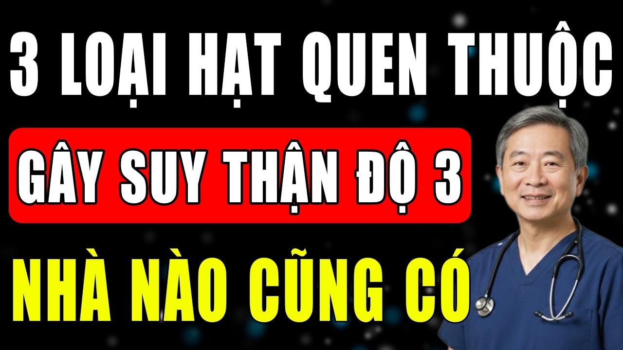 3 Loại Hạt Quen Thuộc Đang Phá Hủy Thận Của Bạn Mỗi Ngày, Bệnh Thận, Tiểu Đường Tuyệt Đối Không Ăn