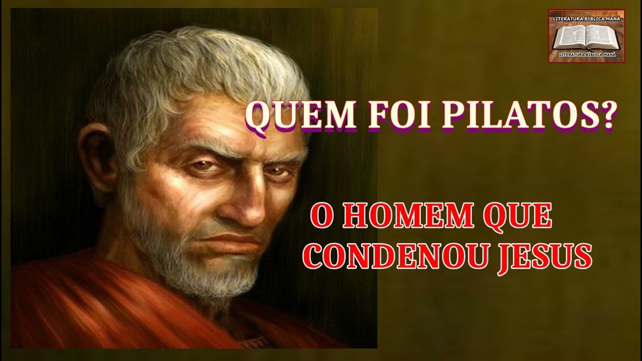 QUEM FOI PONCIO PILATOS?