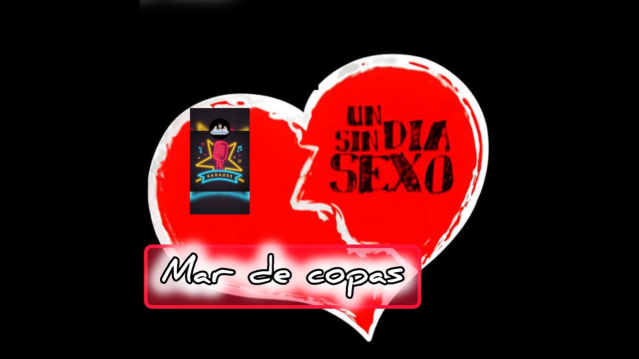 Un día sin sexo - mar de copas - karahoke