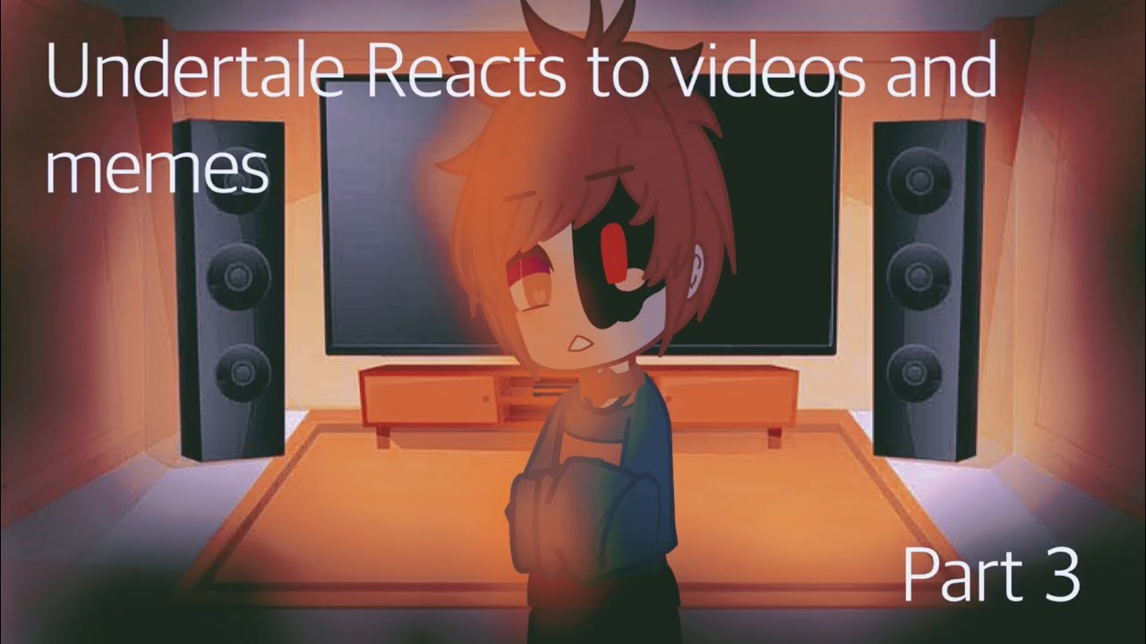 [] Undertale reacts to videos [] Part 3 [] Eclipse [] LAZY []