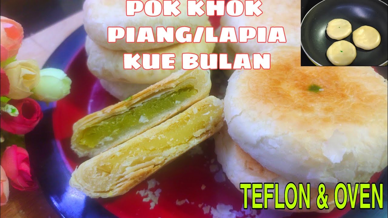 BAKPIA/TONG CHIU PIA/LAPIA/GUEKPIA/POK KHOK PIANG KALIMANTAN Versi TEFLON&OVEN 2021
