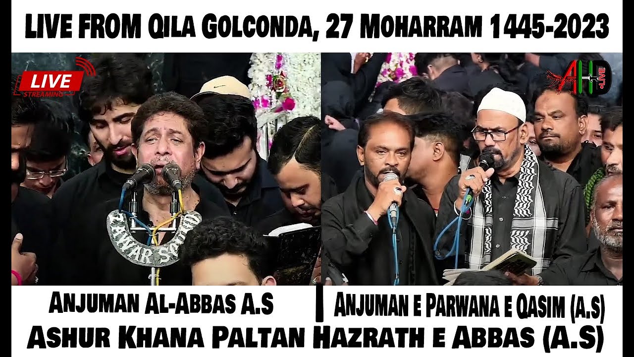 AHD LIVE🔴27 Muharram 2023 Qila Golconda | Anjuman AL-Abbas, Anjuman Parwane Qasim & Several Anjumans