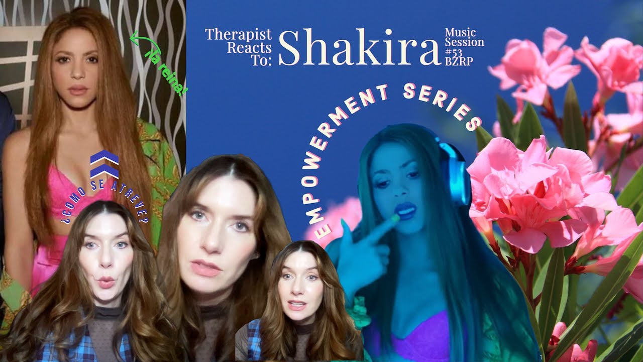 Therapist Reacts To: #53 by Shakira II BZRP - Part 2 of the Empowerment Series!
