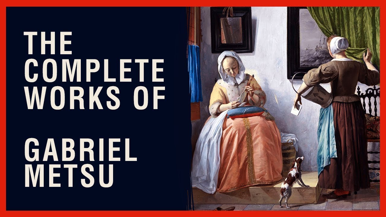 The Complete Works of Gabriel Metsu