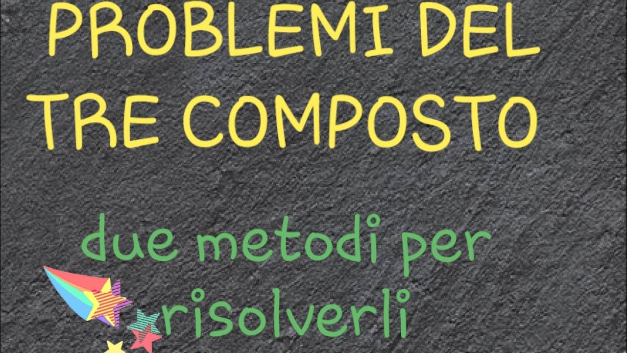 Problemi del tre composto - due modi per risolverli