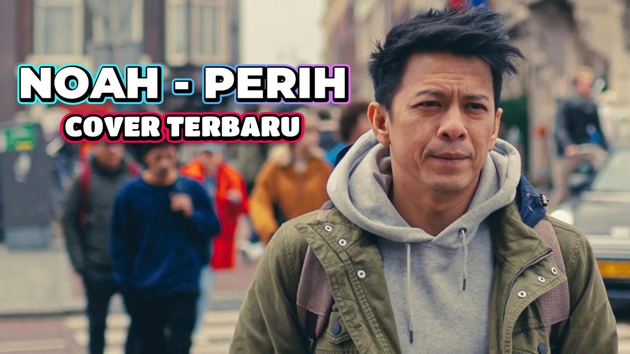 NOAH - PERIH COVER TERBARU HD | MV ARIEL FULL VIDEO