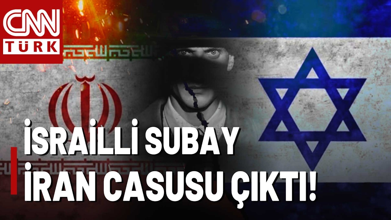 İsrailli Subay İran Casusu Çıktı! İsrail'de Kaç Tane İran Casusu Var? İşte Detaylar...
