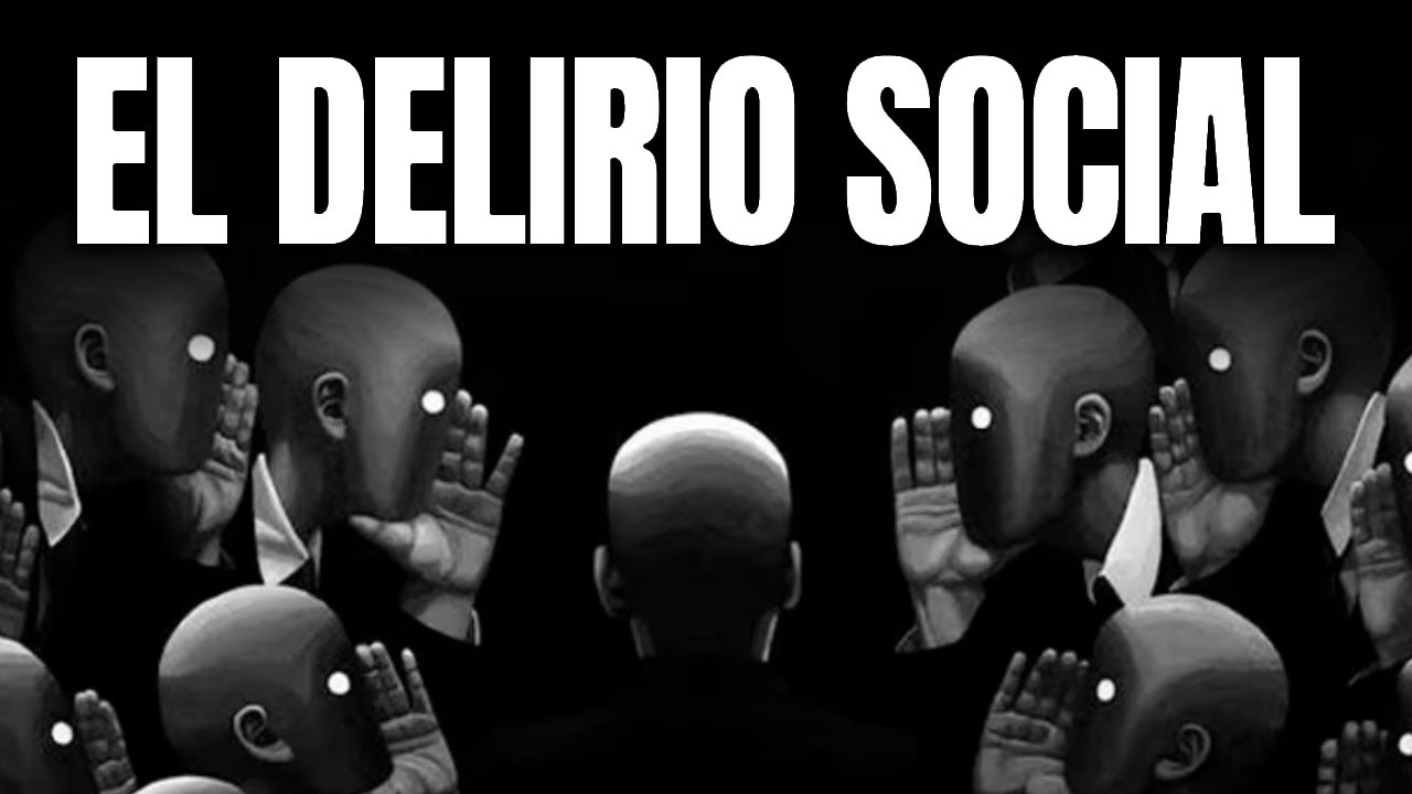 El delirio de la sociedad