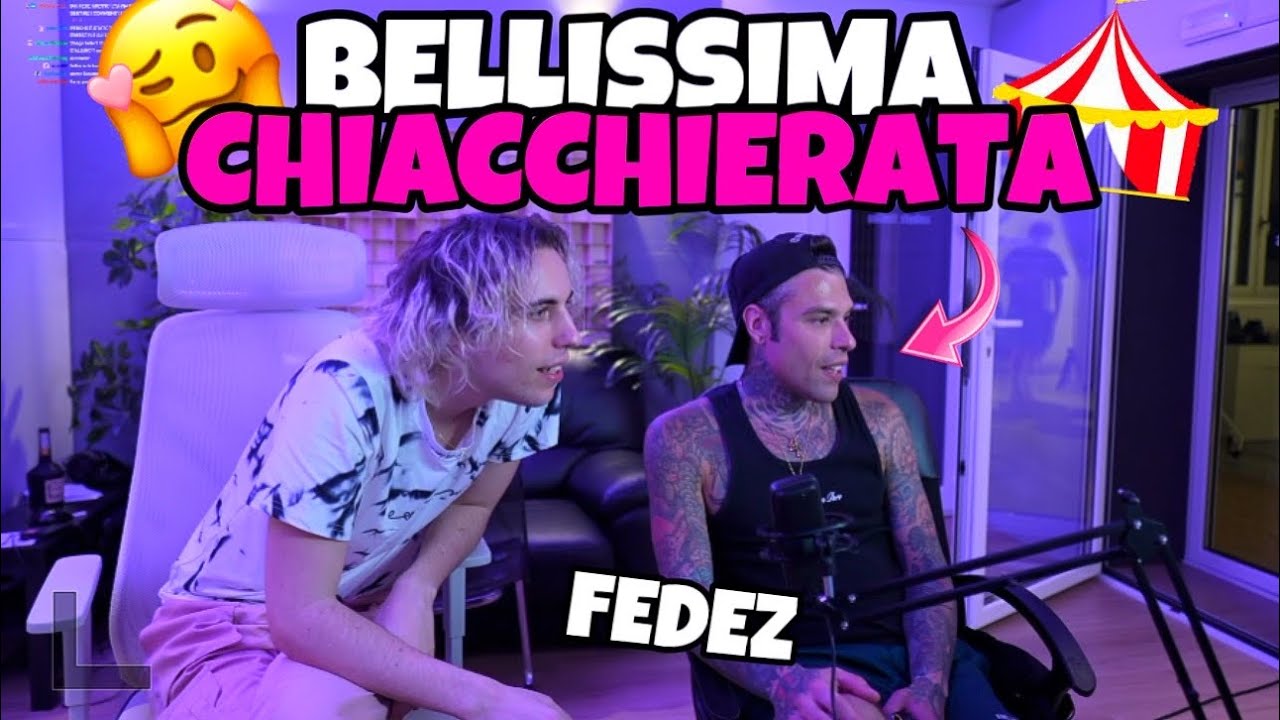UNA BELLA CHIACCHIERATA CHILL CON FEDEZ!!💥🎪