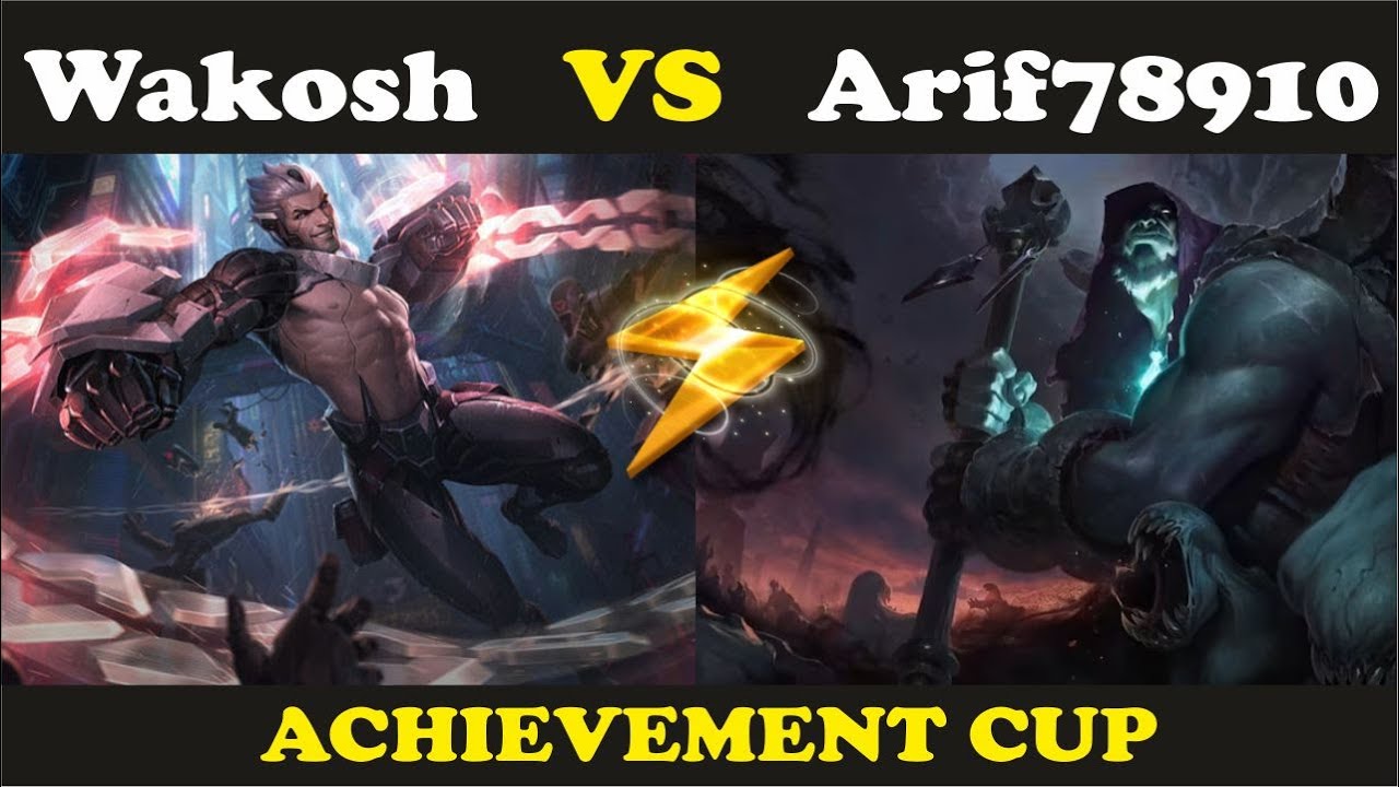 TOURNAMENT-LEAGUE OF LEGENDS : Wakosh VS Arif78910 #Achievement cup