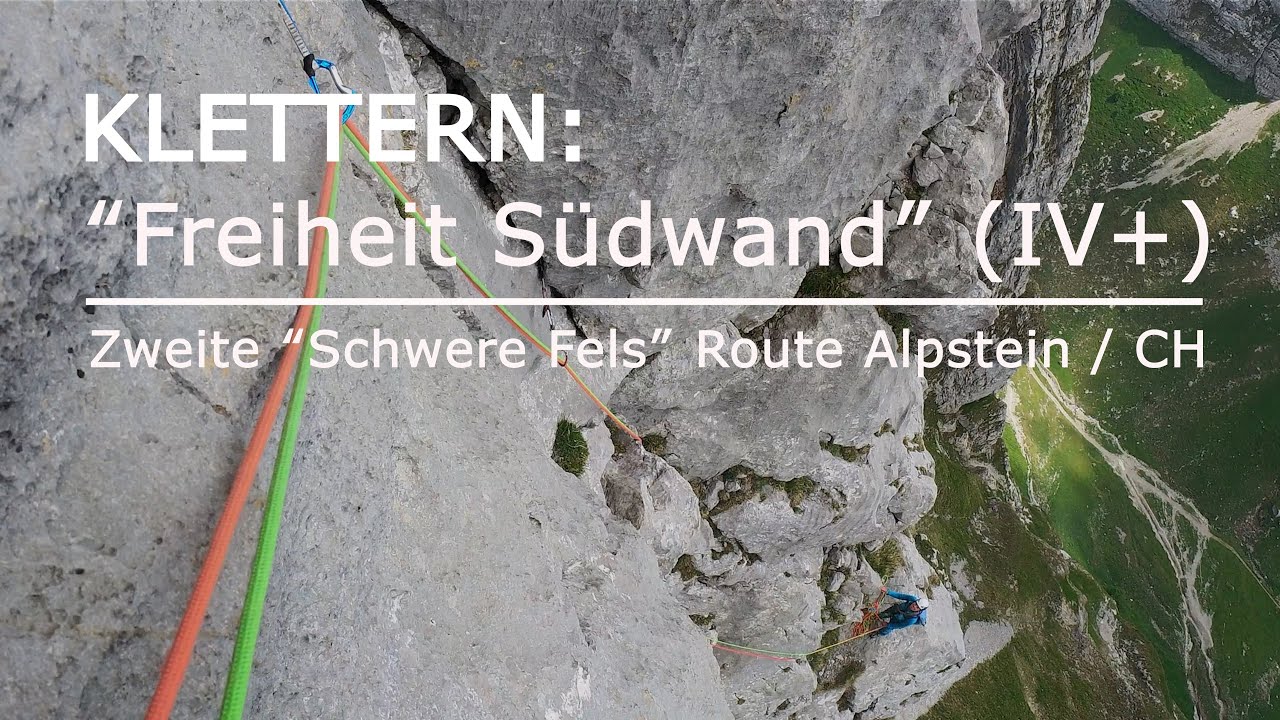 Klettern: “Freiheit Südwand” (IV+) - Zweite “Schwere Fels” Route Alpsteingebiet / CH