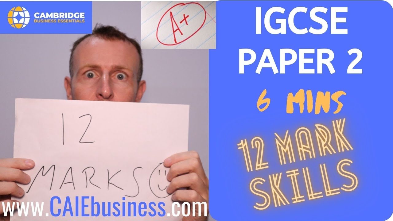 IGCSE (O-level) Business Studies Paper 2 12 marks in 6 mins - Cambridge International